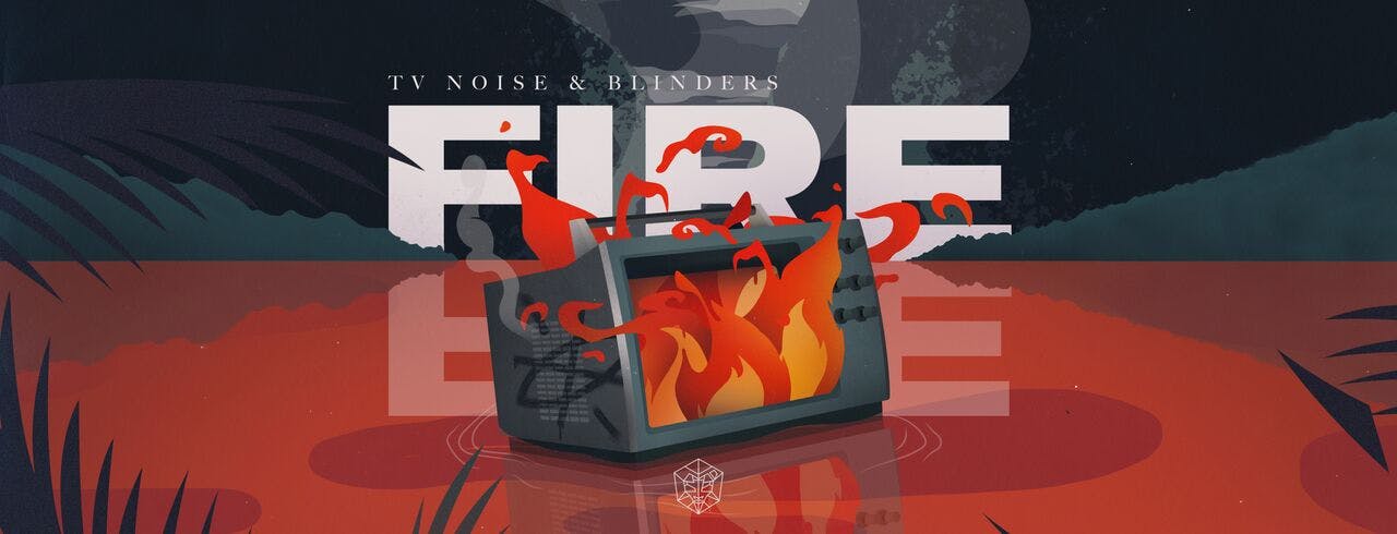 Blinders & TV Noise haben neuen Track “Fire” am Start!